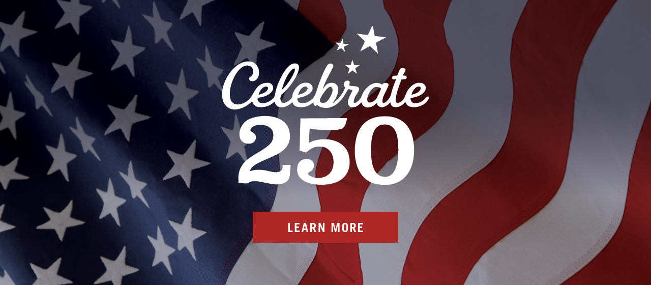 Celebrate 250! Learn More